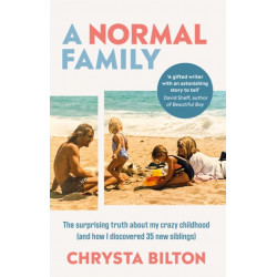 A Normal Family: The Surprising Truth About My Crazy Childhood (And How I Discovered 35 New Siblings)