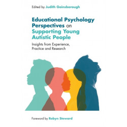 Educational Psychology Perspectives on Supporting Young Autistic People: Insights from Experience, Practice and Research