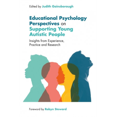 Educational Psychology Perspectives on Supporting Young Autistic People: Insights from Experience, Practice and Research