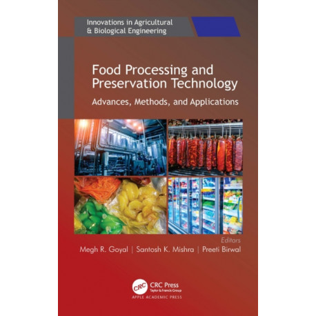 Food Processing and Preservation Technology: Advances, Methods, and Applications