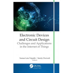 Electronic Devices and Circuit Design: Challenges and Applications in the Internet of Things