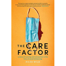 The Care Factor: A story of nursing and connection in the time of social distancing