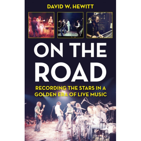 On the Road: Recording the Stars in a Golden Era of Live Music