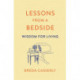 Lessons from a Bedside: Wisdom For Living