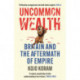 Uncommon Wealth: Britain and the Aftermath of Empire