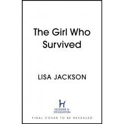 The Girl Who Survived: an absolutely gripping thriller from the international bestseller that will keep you on the edge of your seat