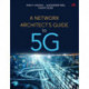 A Network Architect's Guide to 5G, A