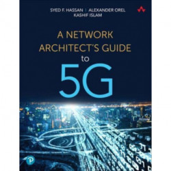 A Network Architect's Guide to 5G, A