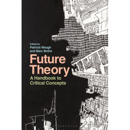 Future Theory: A Handbook to Critical Concepts