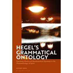 Hegel's Grammatical Ontology: Vanishing Words and Hermeneutical Openness in the 'Phenomenology of Spirit'