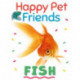 Happy Pet Friends: Fish