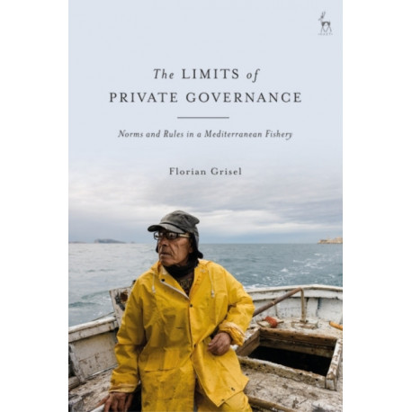 The Limits of Private Governance: Norms and Rules in a Mediterranean Fishery