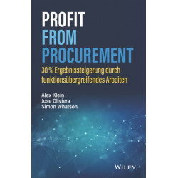 Profit from Procurement: 30% Ergebnissteigerung durch funktionsubergreifendes Arbeiten