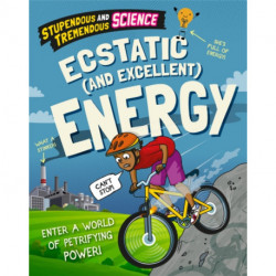 Stupendous and Tremendous Science: Ecstatic and Excellent Energy