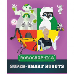 Robographics: Super-smart Robots