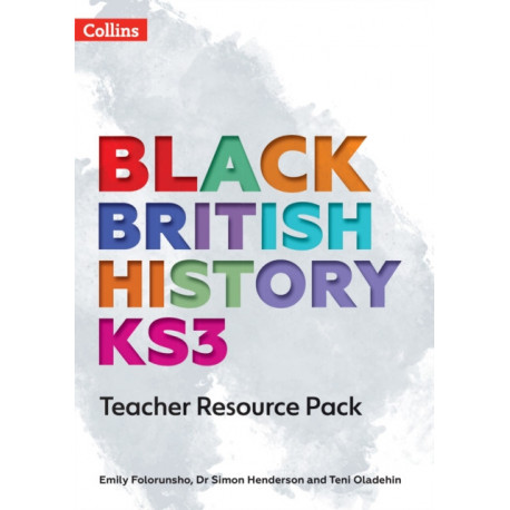 Black British History KS3 Teacher Resource Pack