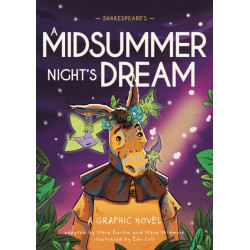 Classics in Graphics: Shakespeare's A Midsummer Night's Dream: A Graphic Novel