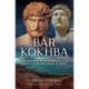 Bar Kokhba: The Jew Who Defied Hadrian and Challenged the Might of Rome