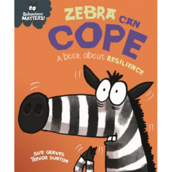Behaviour Matters: Zebra Can Cope - A book about resilience