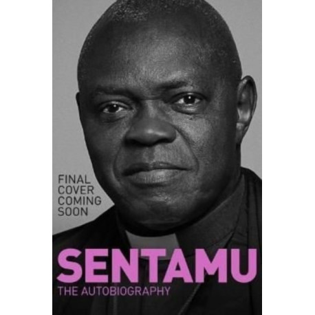 Sentamu: A Life