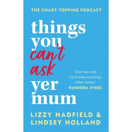 Things You Can't Ask Yer Mum: now with a new bonus chapter