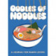 Oodles of Noodles: A Journal for Ramen Lovers