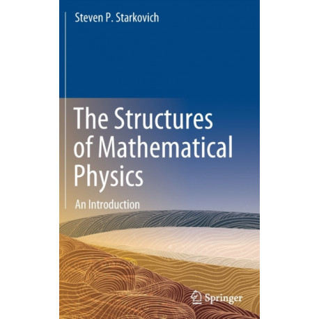 The Structures of Mathematical Physics: An Introduction