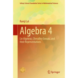 Algebra 4: Lie Algebras, Chevalley Groups, and Their Representations