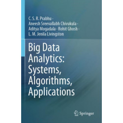 Big Data Analytics: Systems, Algorithms, Applications