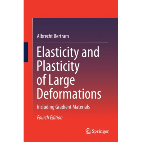 Elasticity and Plasticity of Large Deformations: Including Gradient Materials