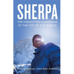 Sherpa: Stories of Life and Death from the Forgotten Guardians of Everest
