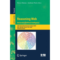 Reasoning Web. Declarative Artificial Intelligence: 16th International Summer School 2020, Oslo, Norway, June 24–26, 2020, Tutorial Lectures