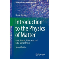 Introduction to the Physics of Matter: Basic Atomic, Molecular, and Solid-State Physics