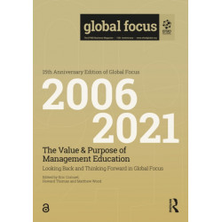 The Value & Purpose of Management Education: Looking Back and Thinking Forward in Global Focus