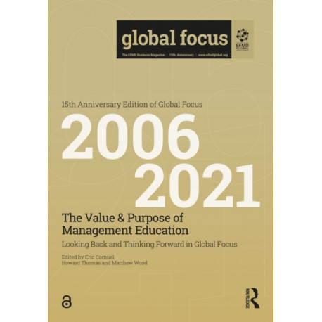 The Value & Purpose of Management Education: Looking Back and Thinking Forward in Global Focus
