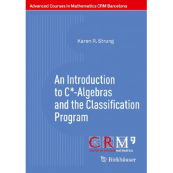 An Introduction to C*-Algebras and the Classification Program