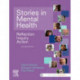 Stories in Mental Health: Reflection, Inquiry, Action