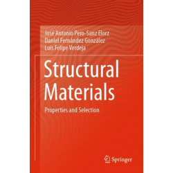 Structural Materials: Properties and Selection