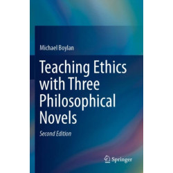 Teaching Ethics with Three Philosophical Novels