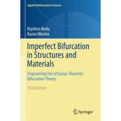Imperfect Bifurcation in Structures and Materials: Engineering Use of Group-Theoretic Bifurcation Theory
