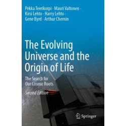 The Evolving Universe and the Origin of Life: The Search for Our Cosmic Roots