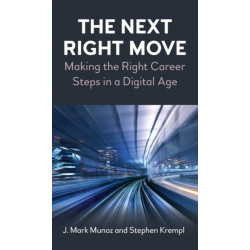 The Next Right Move: Making the Right Career Steps in a Digital Age
