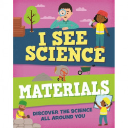 I See Science: Materials