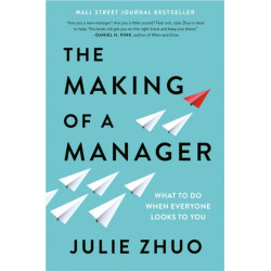 The Making of a Manager: What to Do When Everyone Looks to You