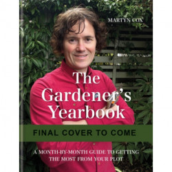 The Gardener's Yearbook: A month-by-month guide to getting the most out of your plot