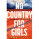 No Country for Girls: The most original, high-octane thriller of the year