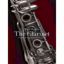 Paul Harris: The Clarinet: The ultimate companion to clarinet playing
