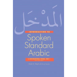 Introduction to Spoken Standard Arabic: A Conversational Course with Online Media, Part 1
