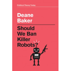 Should We Ban Killer Robots?