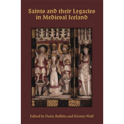 Saints and their Legacies in Medieval Iceland